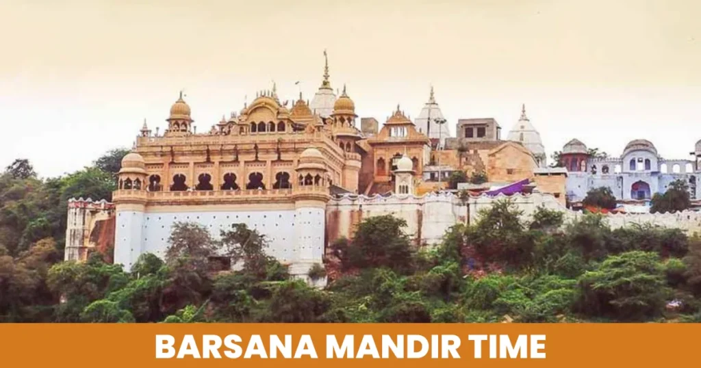 Barsana Mandir Time