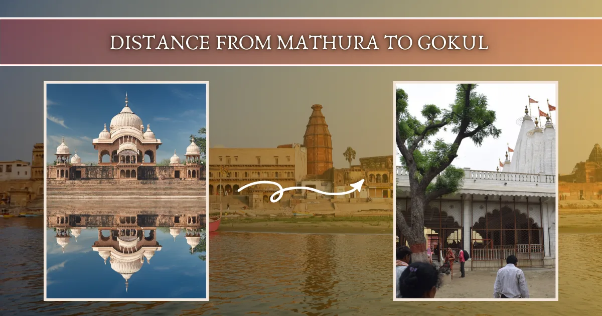 Distance from Mathura to Gokul