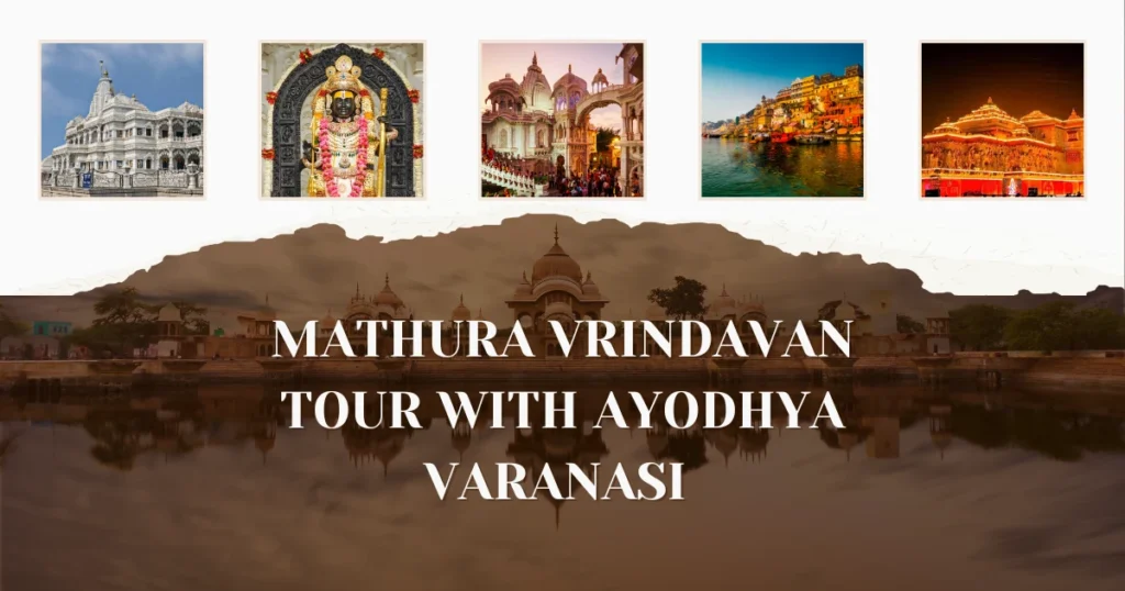 Mathura Vrindavan Tour with Ayodhya Varanasi
