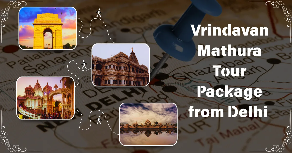 Vrindavan Mathura Tour Package from Delhi