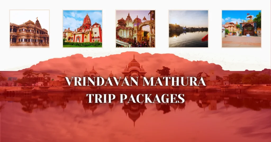 Vrindavan Mathura Trip Packages