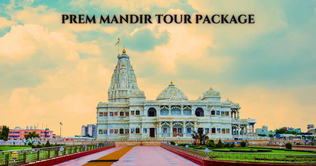 Prem Mandir Tour Package