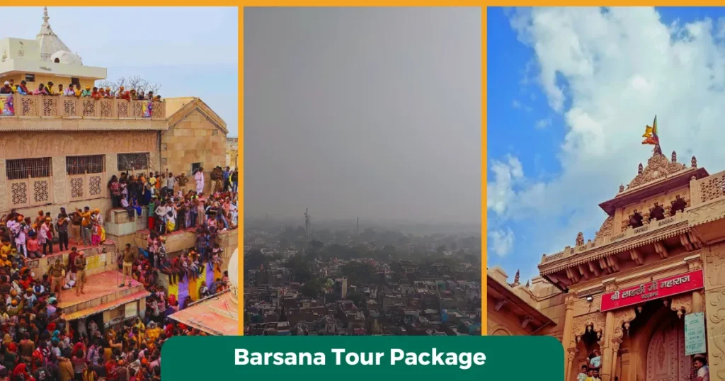 Barsana Tour Package