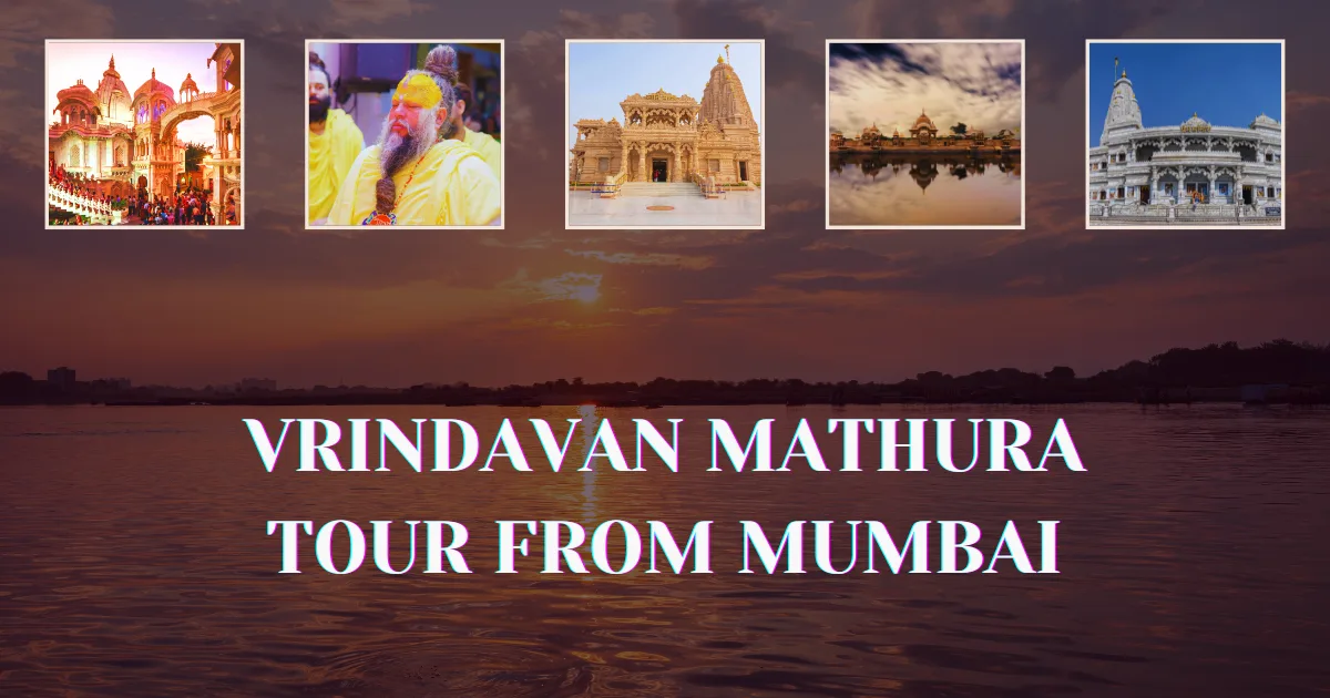 vrindavan mathura tour from mumbai