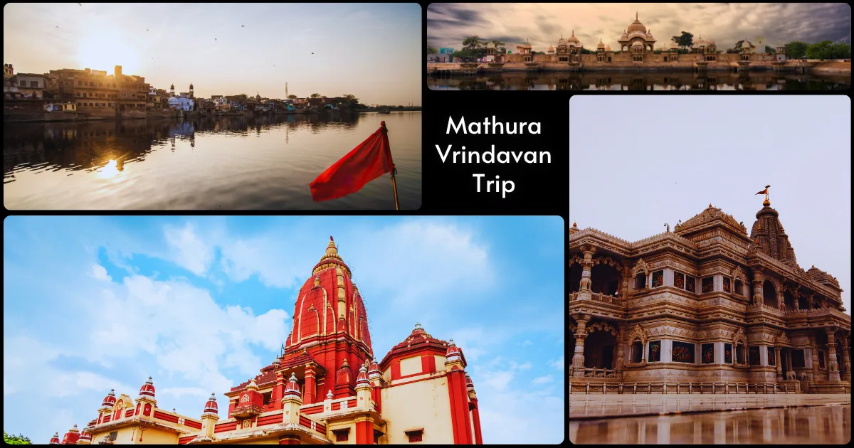 Mathura Vrindavan Trip