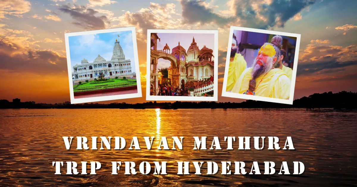 Vrindavan Mathura Trip from Hyderabad