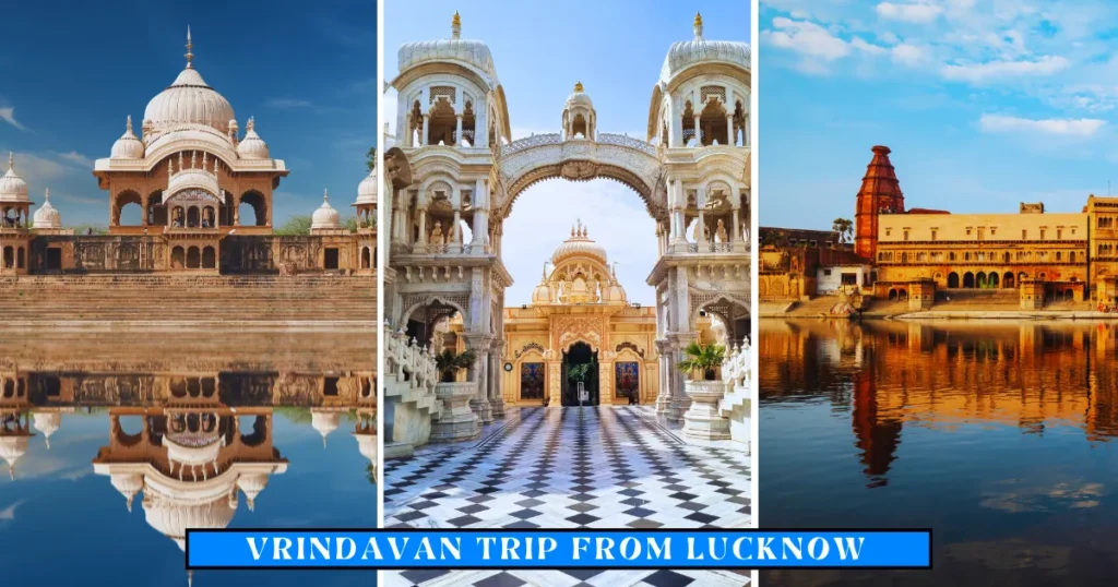 Vrindavan Trip from Lucknow