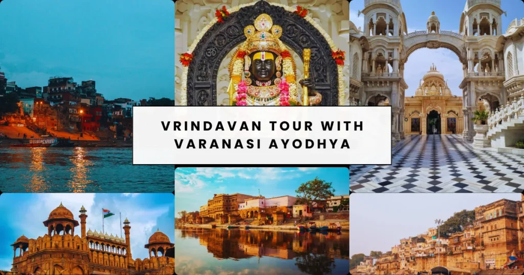 Vrindavan Tour with Varanasi Ayodhya