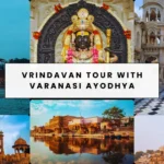 Vrindavan Tour with Varanasi Ayodhya