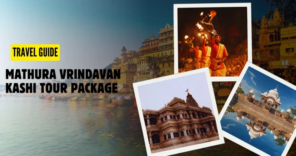 Mathura Vrindavan Kashi Tour