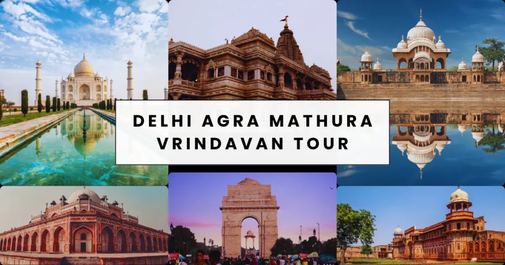 Delhi Agra Mathura Trip