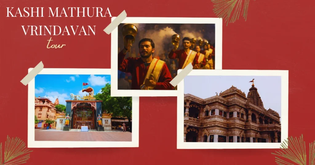 Kashi Mathura Vrindavan Tour