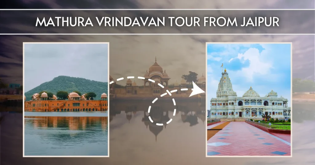 Mathura Vrindavan Tour from Jaipur