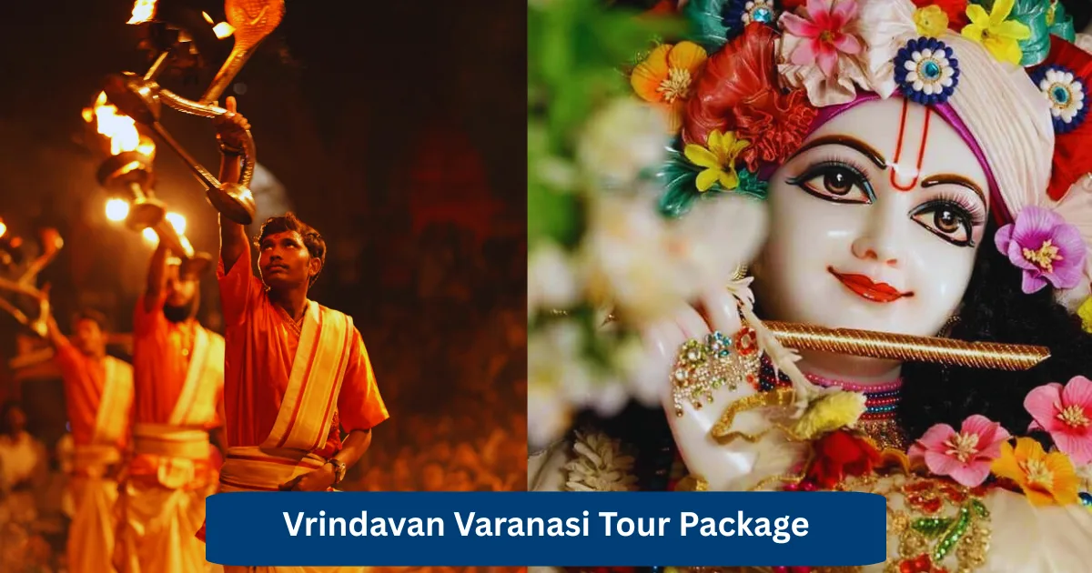 Vrindavan Varanasi Tour Package