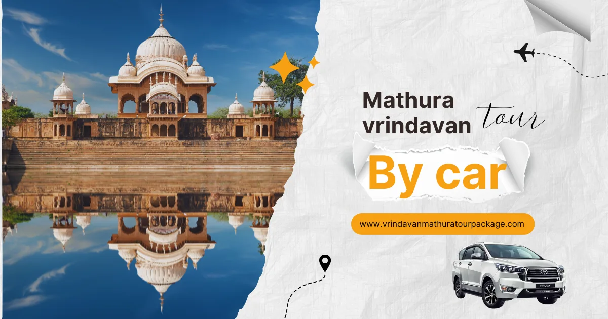 Mathura Vrindavan Tour by Car