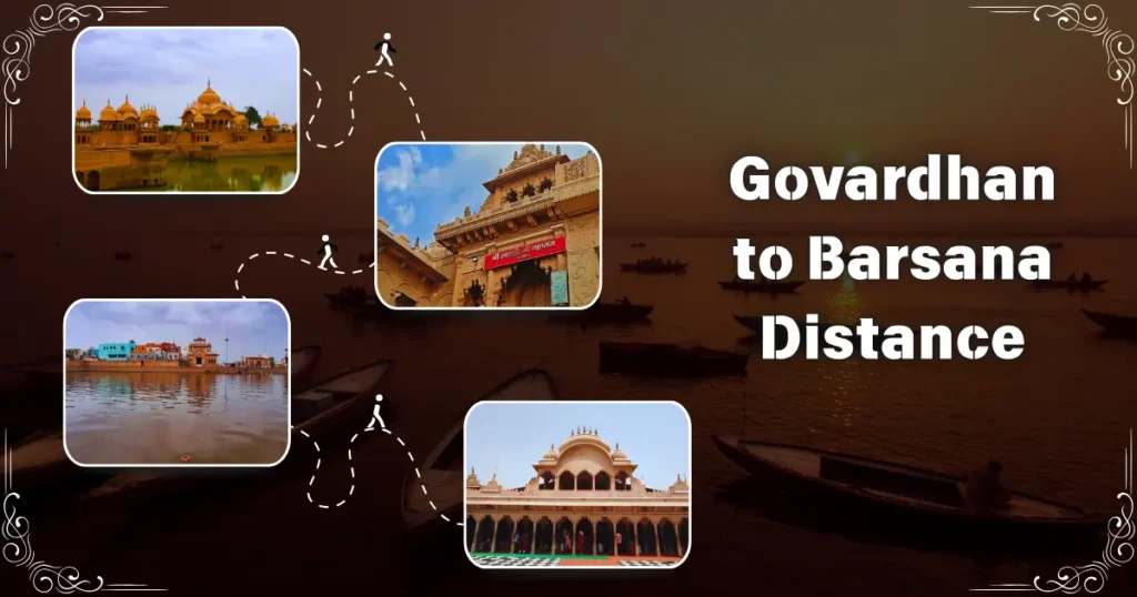 Govardhan to Barsana Distance