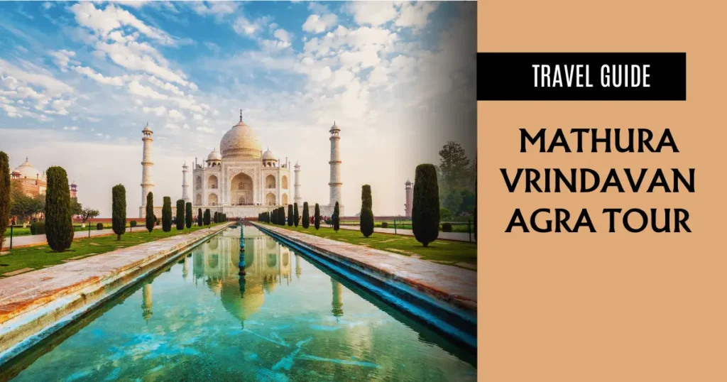 Mathura Vrindavan Agra Tour