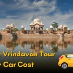 Mathura Vrindavan Tour by Car Cost