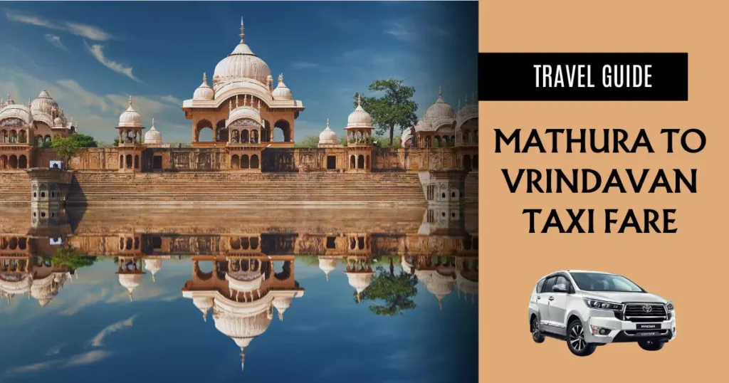 Mathura to Vrindavan Taxi Fare