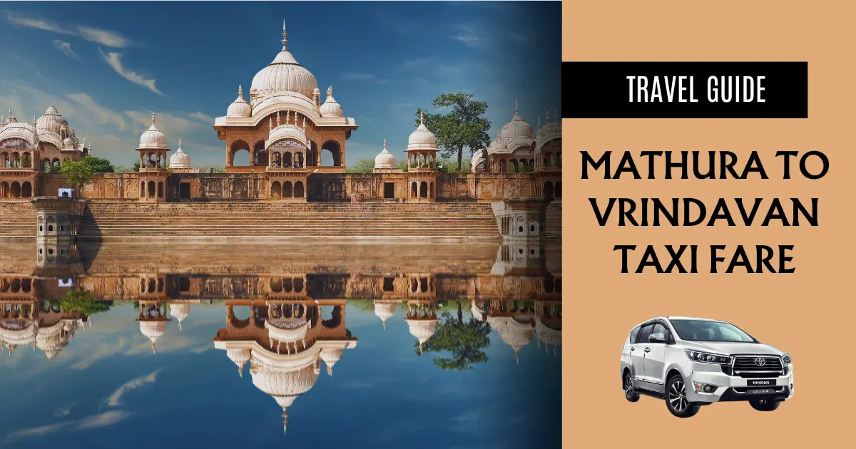 Mathura to Vrindavan Taxi Fare