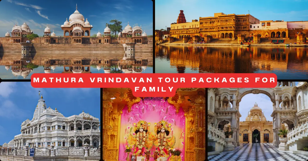 Mathura Vrindavan Trip Package for Family