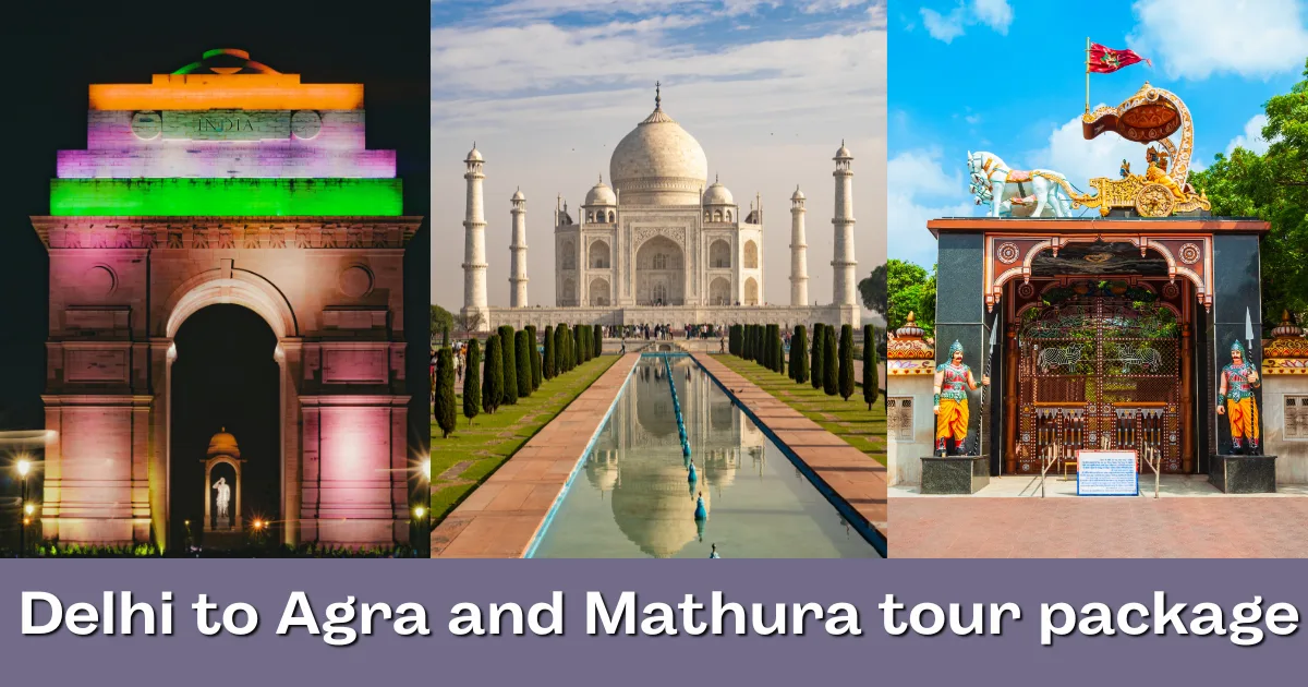 Delhi to Agra and Mathura tour package