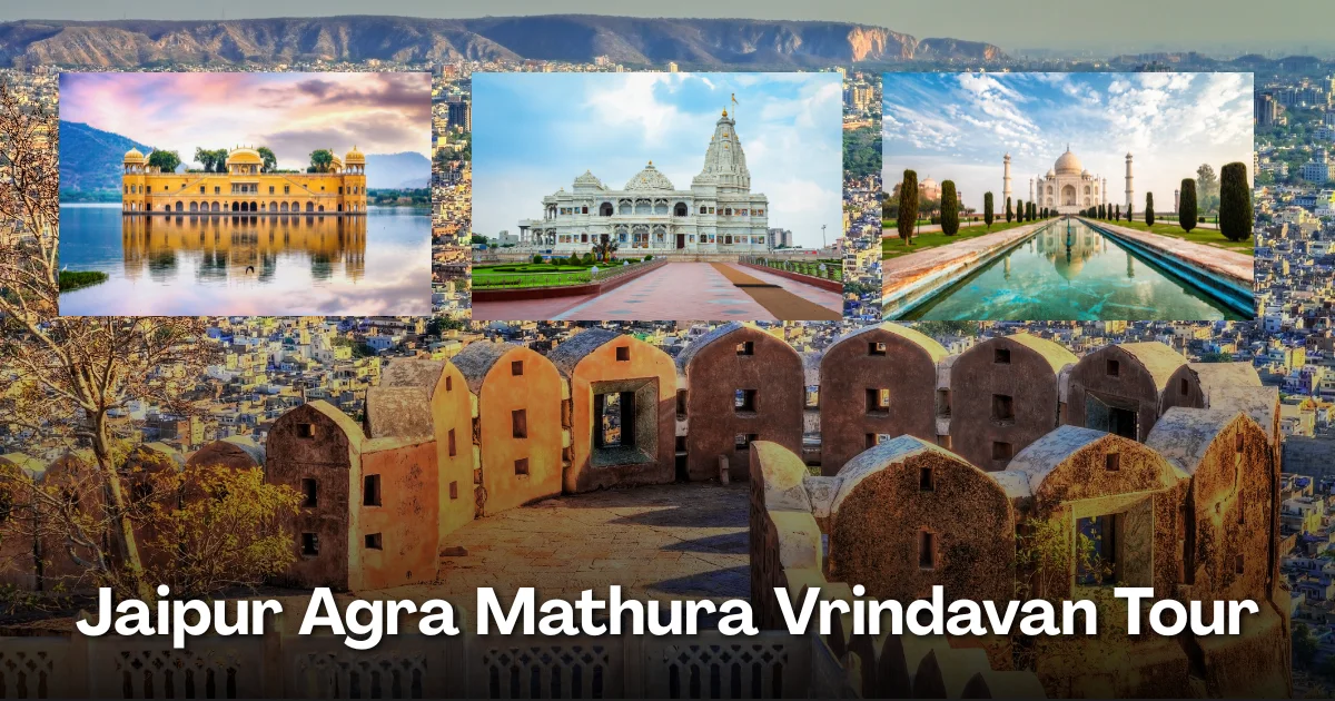 Jaipur Agra Mathura Vrindavan Tour