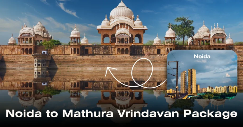 Noida to Mathura Vrindavan Package