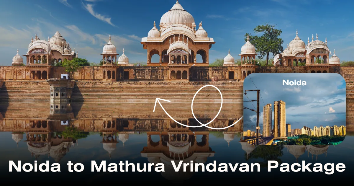 Noida to Mathura Vrindavan Package