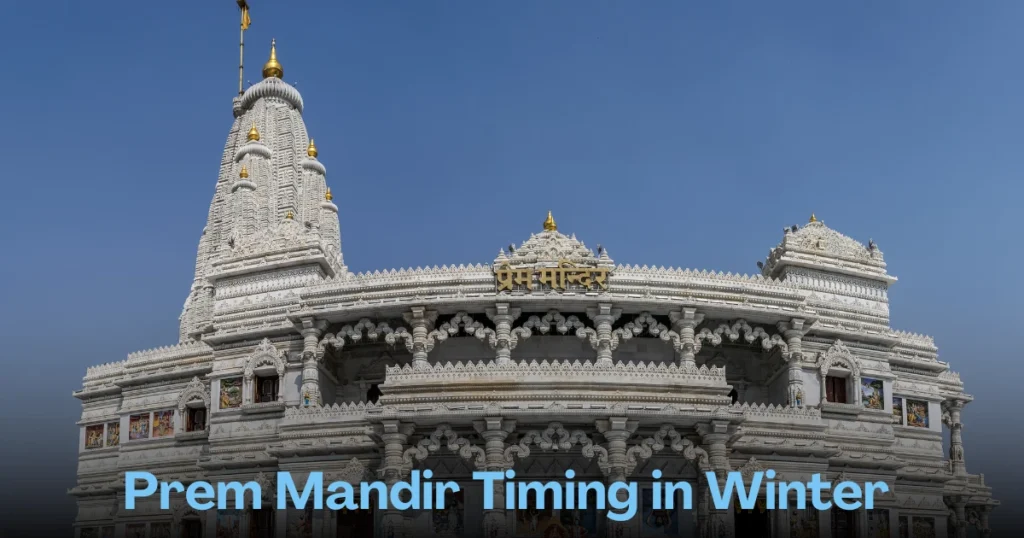 Prem Mandir Timing in Winter