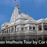 Vrindavan Mathura Tour by Car