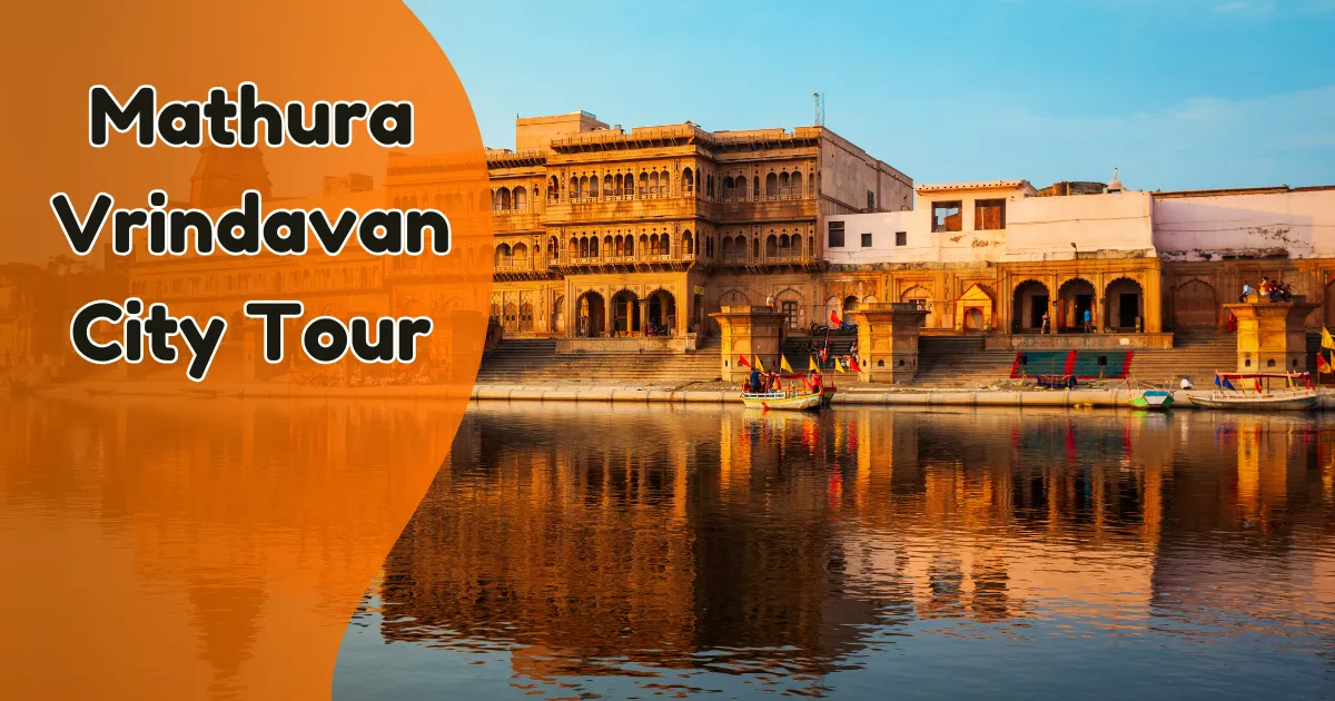 Mathura Vrindavan City Tour
