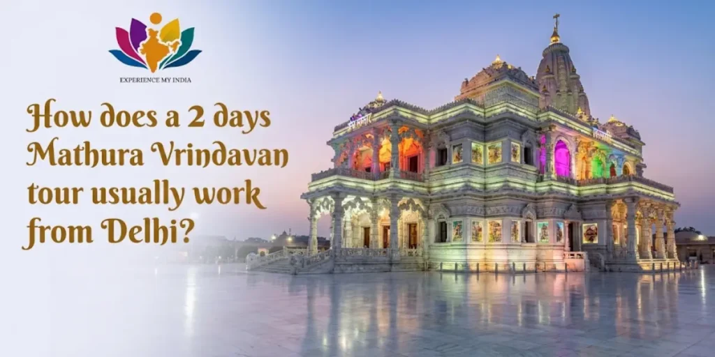 2 days Mathura Vrindavan tour from Delhi
