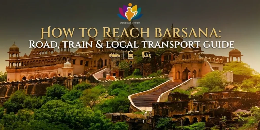 How to Reach Barsana