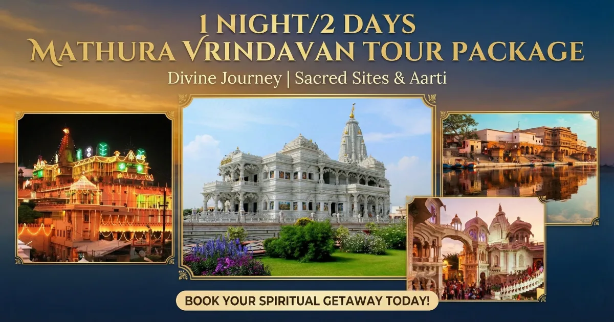 1 Night/2 Days Mathura Vrindavan Tour Package