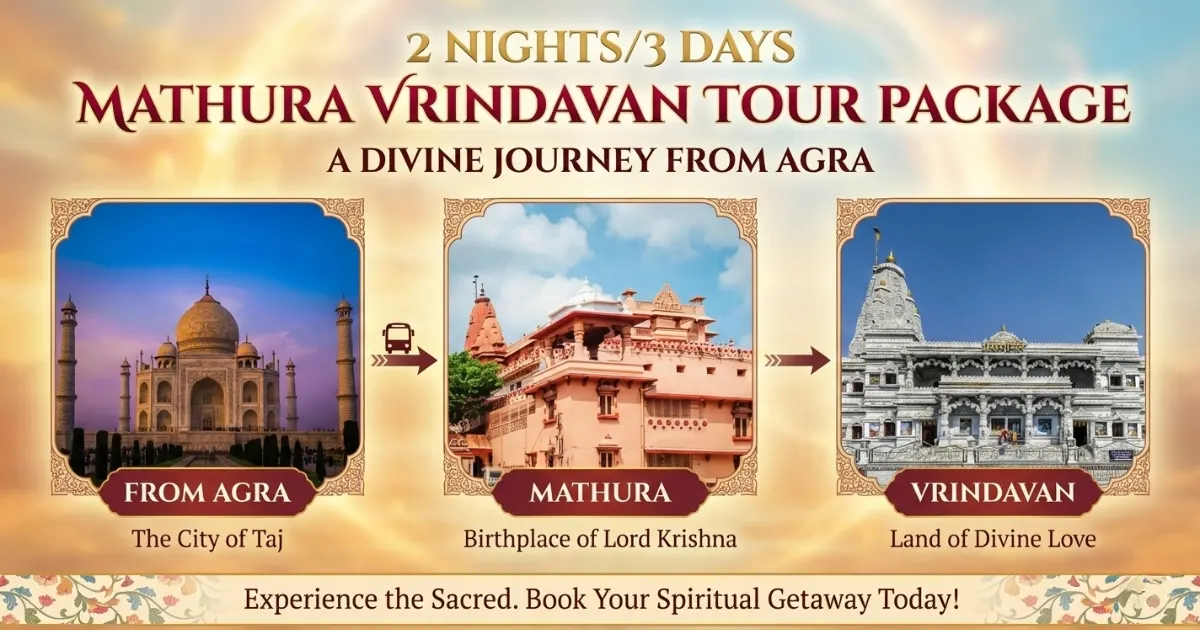 2 Nights3 Days Mathura Vrindavan Tour Package from Agra