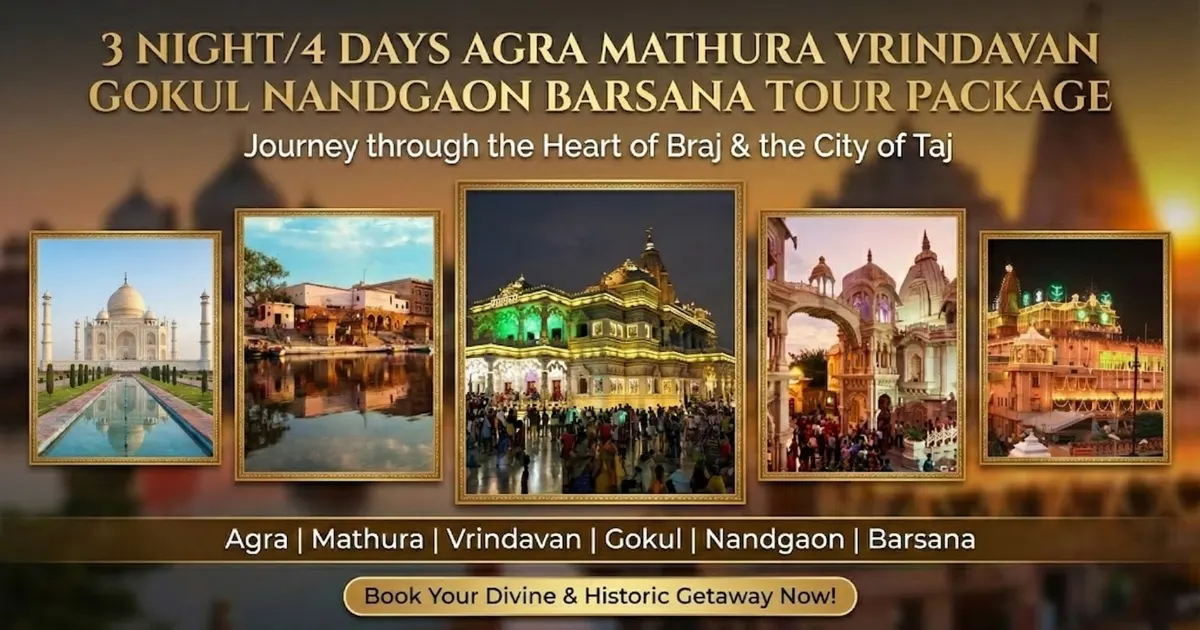 3 Night4 Days Agra Mathura Vrindavan Gokul Nandgaon Barsana Tour Package